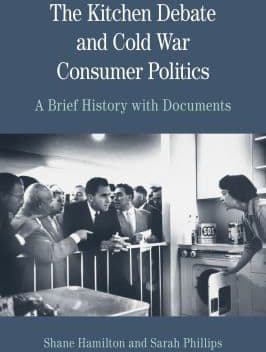 The Kitchen Debate and Cold War Consumer Politics
