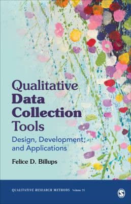 Qualitative Data Collection Tools : Design, Development, and Applications