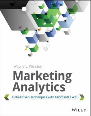 Marketing Analytics : Data-Driven Techniques with Microsoft Excel