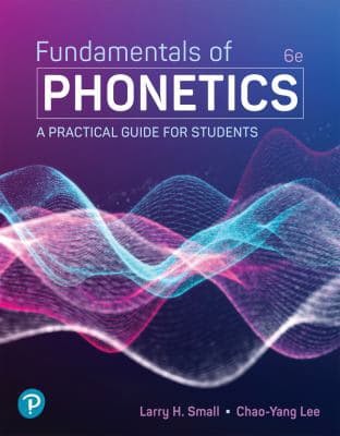 Fundamentals of Phonetics : A Practical Guide for Students