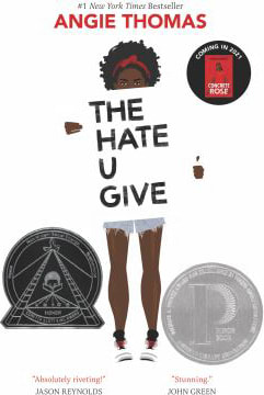 The Hate U Give : A Printz Honor Winner