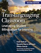 The Translanguaging Classroom : Leveraging Student Bilingualism for Learning