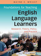 Foundations for Teaching English Language Learners : Research, Theory, Policy, and Practice