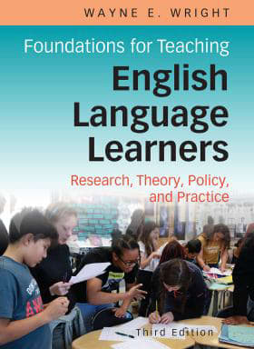 Foundations for Teaching English Language Learners : Research, Theory, Policy, and Practice