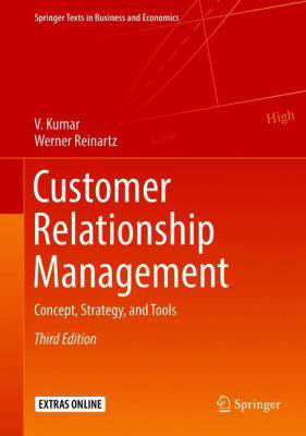 Customer Relationship Management : Concept, Strategy, and Tools