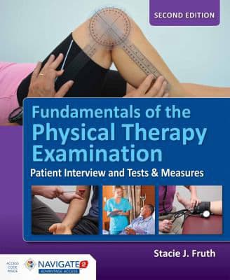 Fundamentals of the Physical Therapy Examination: Patient Interview and Tests &amp; Measures