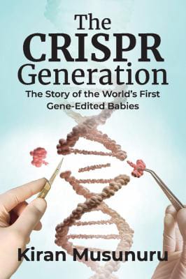 CRISPR Generation: The Story of the World's First Gene-Edited Babies