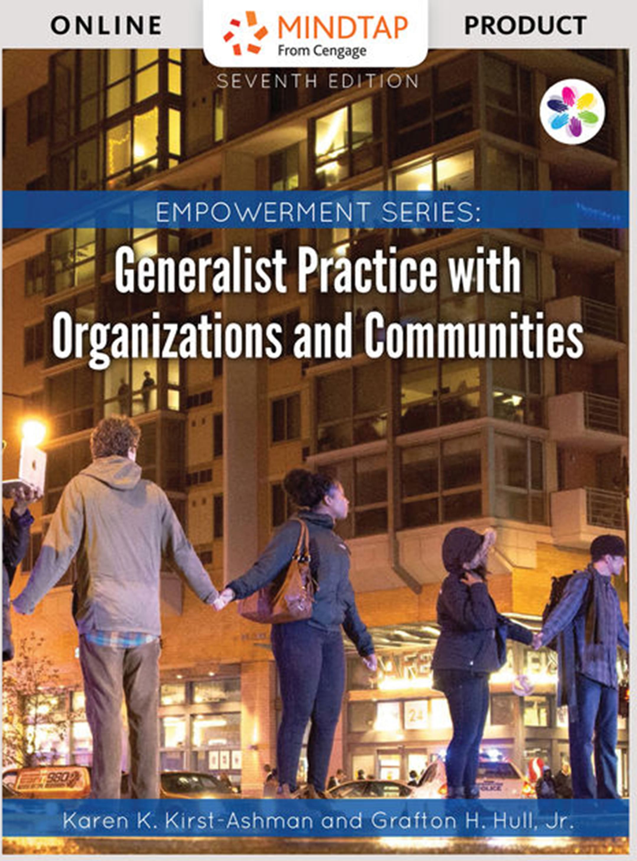 MindTap Social Work, 1 term (6 months) Instant Access for Kirst-Ashman/Hull's Empowerment Series: Generalist Practice with Organizations and Communities