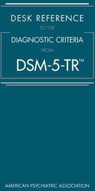 Desk Reference to the Diagnostic Criteria from DSM-5-TR(tm)