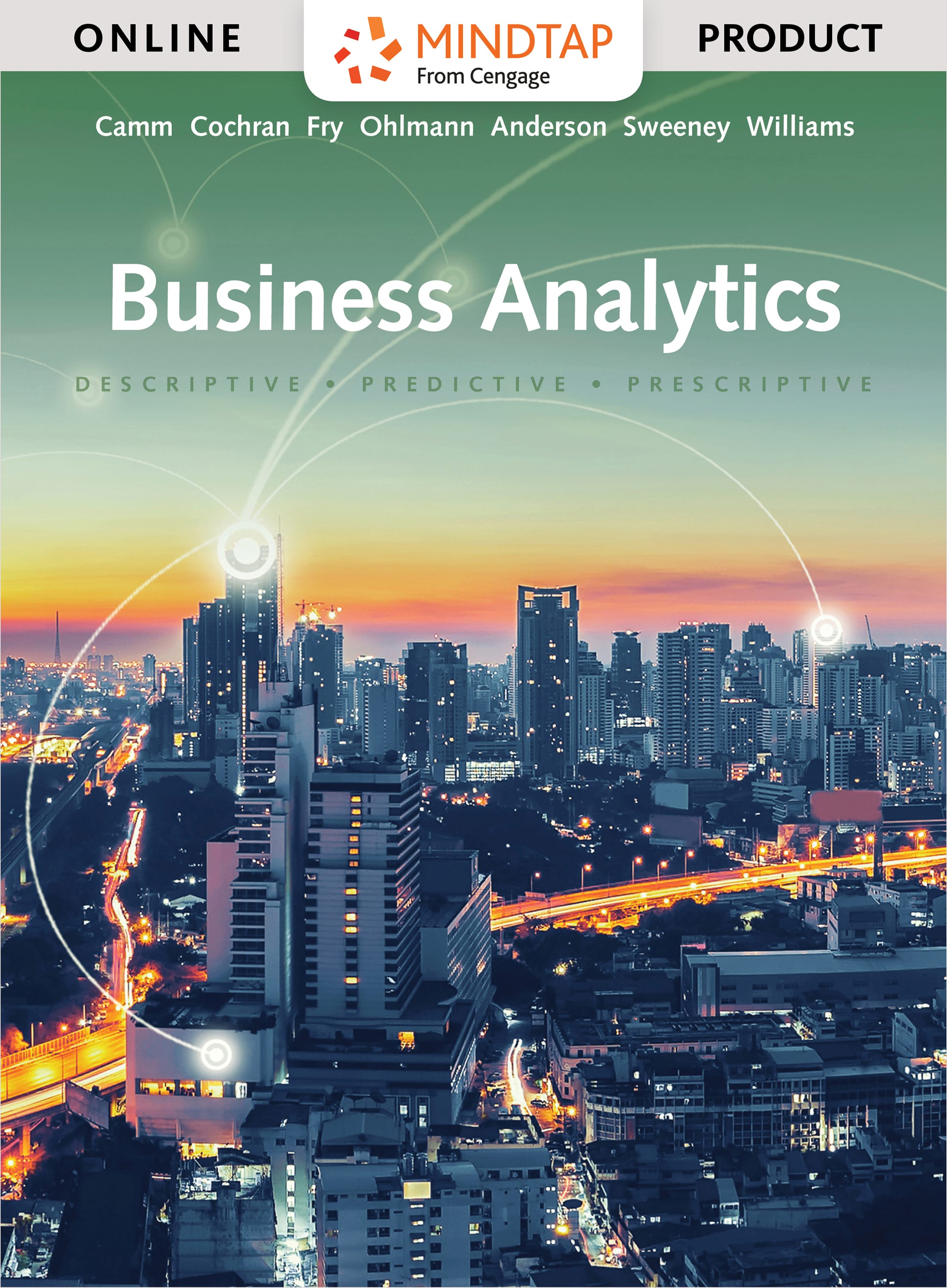 MindTap Business Analytics, 1 term (6 months) Instant Access for Camm/Cochran/Fry/Ohlmann/Anderson/Sweeney/Williams' Business Analytics