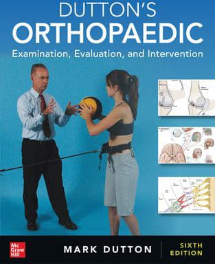 Dutton's Orthopaedic: Examination, Evaluation &amp; Intervention, Sixth Edition