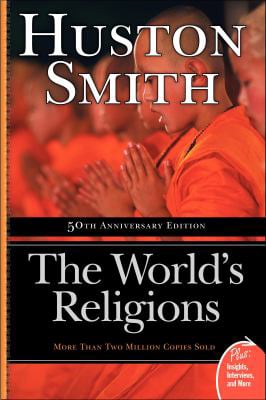 World's Religions (50th Anniv Ed)