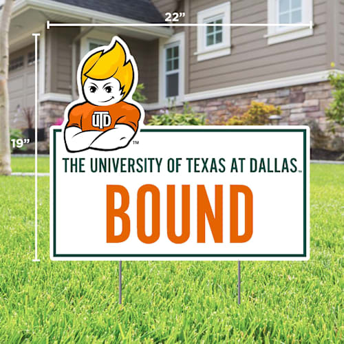 The University of Texas at Dallas Bound 22 x 19 Lawn Sign